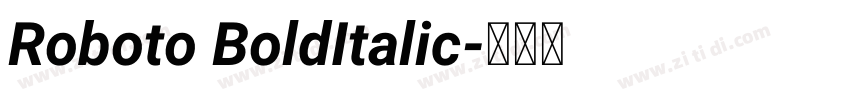 Roboto BoldItalic字体转换 Roboto BoldItalic字体转换